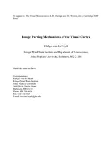To appear in: The Visual Neurosciences (L.M. Chalupa and J.S. Werner, eds.), Cambridge: MIT Press. Image Parsing Mechanisms of the Visual Cortex Rüdiger von der Heydt Krieger Mind/Brain Institute and Department of Neuro