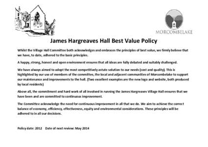 James Hargreaves Hall Best Value Policy Whilst the Village Hall Committee both acknowledges and embraces the principles of best value, we firmly believe that we have, to date, adhered to the basic principles. A happy, st