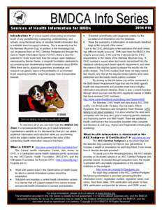 BMDCA Info Series  Sources of Health Information for BMDs Introduction ► A critical aspect of becoming an informed buyer of any purebred dog is acquiring, understanding, and actively using the broad array of valuable h