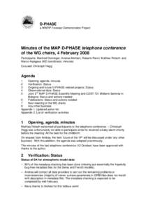 D-PHASE a WWRP Forecast Demonstration Project Minutes of the MAP D-PHASE telephone conference of the WG chairs, 4 February 2008 Participants: Manfred Dorninger, Andrea Montani, Roberto Ranzi, Mathias Rotach, and