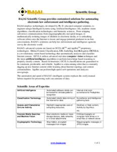 Scientific Group BAJAI Scientific Group provides customized solutions for automating electronic law enforcement and intelligence gathering. BAJAI employs technologies, developed by Ph. D. educated computer scientists, to