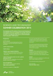 SCIENCE AND TECHNOLOGY SUMMER CELEBRATION 2014 All employees and PhD students at Science and Technology, ST Administration Centre and colleagues from all Back Oﬃce units are invited to the summer celebration on Friday 