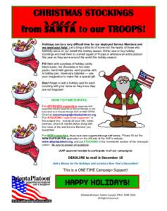 CHRISTMAS STOCKINGS from SANTA to our TROOPS! Holidays can be a very difficult time for our deployed Service Members and we need your help! Let’s bring a little bit of home into the hearts of those who faithfully serve