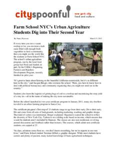 Farm School NYC’s Urban Agriculture Students Dig into Their Second Year By Nancy Ryerson If every time you see a vacant rooftop or lot, you envision a lush