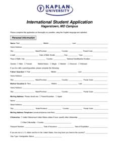 International Student Application Hagerstown, MD Campus Please complete this application as thoroughly as possible, using the English language and alphabet. Personal Information Name: First: _______________________ Middl