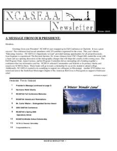 Winter[removed]A MESSAGE FROM OUR PRESIDENT: Members, Greetings from your President! NCASFAA just wrapped up its Fall Conference in Charlotte. It was a great success! The conference had record attendance with 329 members r