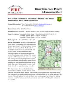 Hazardous Fuels Project Information Sheet Box Creek Mechanical Treatment / Shaded Fuel Break Richfield Ranger District, Fishlake National Forest Contact Information: Wess Freeborn[removed]removed], or Jil