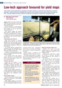 Te c h n o l o g y  Precision agriculture Low-tech approach favoured for yield maps Yield monitors, global positioning and geographic information systems are considered key requirements of precision