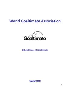 World Goaltimate Association  Official Rules of Goaltimate Copyright[removed]