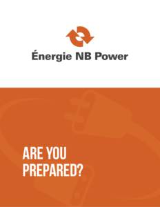 Are you prepared? are you prepared? We’ve all experienced power interruptions from time to time. While most power outages don’t last long, every household should have an emergency plan, just in case.