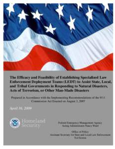 The Efficacy and Feasibility of Establishing Specialized Law Enforcement Deployment Teams (LEDT) to Assist State, Local, and Tribal Governments in Responding to Natural Disasters, Acts of Terrorism, or Other Man-Made Dis