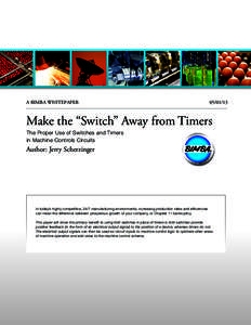 A BIMBA WHITEPAPER[removed]Make the “Switch” Away from Timers The Proper Use of Switches and Timers