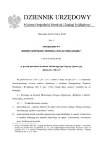 DZIENNIK URZĘDOWY Ministra Gospodarki Morskiej i Żeglugi Śródlądowej Warszawa, dnia 16 marca 2016 r. Poz. 3 ZARZĄDZENIE Nr 4 MINISTRA GOSPODARKI MORSKIEJ I ŻEGLUGI ŚRÓDLĄDOWEJ1)