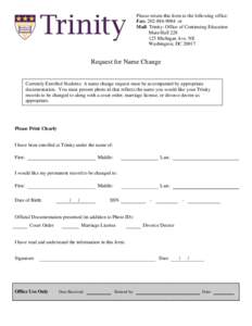Please return this form to the following office: Fax: [removed]or Mail: Trinity: Office of Continuing Education Main Hall[removed]Michigan Ave. NE Washington, DC 20017