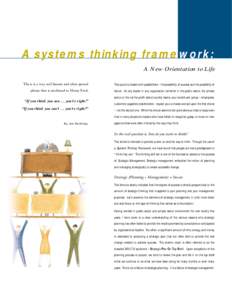 A systems thinking framework: A New Orientation to Life There is a very well known and often quoted This quote is loaded with possibilities – the possibility of success and the possibility of