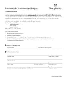 Transition of Care Coverage | Request Personal and Confidential This form for our new members represents a formal request for coverage of services from a nonparticipating treating physician or to cover durable medica