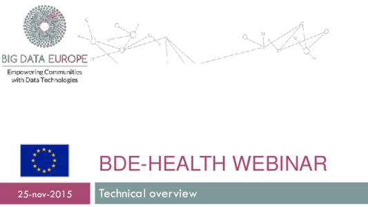 BDE-HEALTH WEBINAR 25-nov-2015 Technical overview  Overview