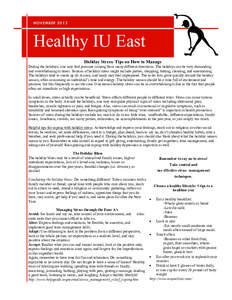 NOVEMBER[removed]Healthy IU East Holiday Stress: Tips on How to Manage During the holidays, one may feel pressure coming from many different directions. The holidays can be very demanding and overwhelming at times. Sources