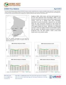 CHAD Price Bulletin  April 2015 The Famine Early Warning Systems Network (FEWS NET) monitors trends in staple food prices in countries vulnerable to food insecurity. For each FEWS NET country and region, the Price Bullet