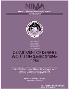 AMENDMENT 1 3 January 2000 DEPARTMENT OF DEFENSE WORLD GEODETIC SYSTEM 1984 Its Definition and Relationships with Local Geodetic Systems These pages document the changes made to this document as of the date above and fo