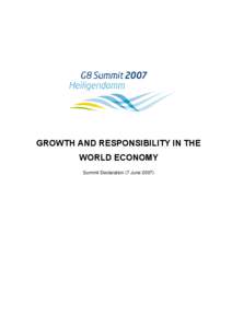 GROWTH AND RESPONSIBILITY IN THE WORLD ECONOMY Summit Declaration (7 June 2007) G8 AGENDA FOR GLOBAL GROWTH AND STABILITY