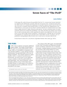 Seven Faces of “The Peril” James Bullard In this paper the author discusses the possibility that the U.S. economy may become enmeshed in a Japanese-style deflationary outcome within the next several years. To frame t