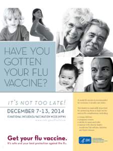 HAVE YOU GOTTEN YOUR FLU VACCINE? it’s not too late! december 7-13, 2014