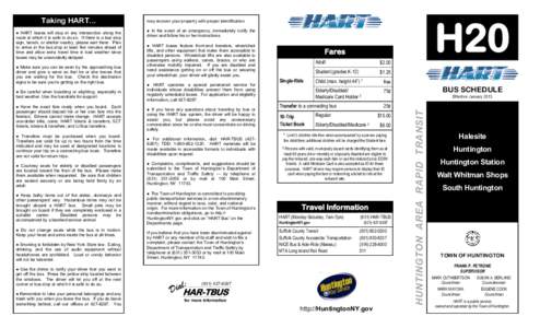 ● HART buses will stop at any intersection along the route at which it is safe to do so. If there is a bus stop sign, bench, or shelter nearby, please wait there. Plan to arrive at the bus stop at least five minutes ah