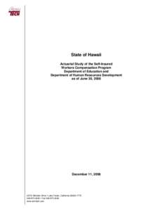 State of Hawaii Actuarial Study of the Self-Insured Workers Compensation Program Department of Education and Department of Human Resources Development as of June 30, 2008