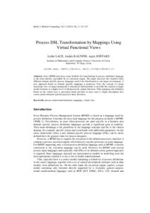 Baltic J. Modern Computing, Vol), No. 2, Process DSL Transformation by Mappings Using Virtual Functional Views Lelde LACE, Audris KALNINS, Agris SOSTAKS Institute of Mathematics and Computer Science, Un