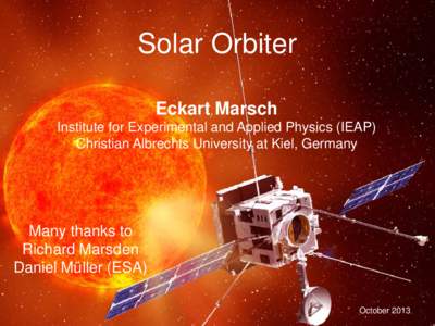 SOLAR ORBITER  Solar Orbiter Eckart Marsch Institute for Experimental and Applied Physics (IEAP) Christian Albrechts University at Kiel, Germany