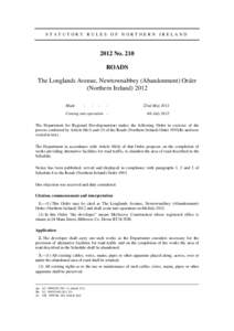 STATUTORY RULES OF NORTHERN IRELANDNo. 210 ROADS The Longlands Avenue, Newtownabbey (Abandonment) Order (Northern Ireland) 2012