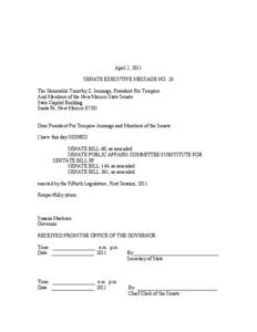April 2, 2011 SENATE EXECUTIVE MESSAGE NO. 26 The Honorable Timothy Z. Jennings, President Pro Tempore And Members of the New Mexico State Senate State Capitol Building Santa Fe, New Mexico 87501