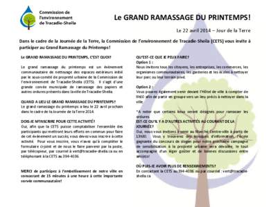 Le GRAND RAMASSAGE DU PRINTEMPS! Le 22 avril 2014 – Jour de la Terre Dans le cadre de la Journée de la Terre, la Commission de l’environnement de Tracadie-Sheila (CETS) vous invite à participer au Grand Ramassage d