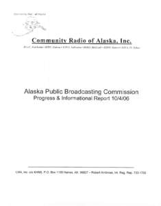 Radio of Alaska  Community Radio of Alaska, Inc. KUAC, Fairbanks·  KlYU, Galena·