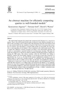 The Journal of Logic Programming±41  www.elsevier.com/locate/jlpr An abstract machine for eciently computing queries to well-founded modelsq