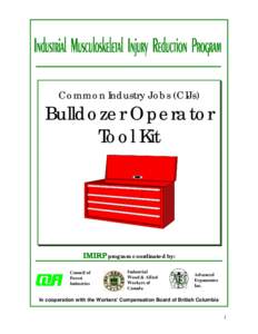 Common Industry Jobs (CIJs)  Bulldozer Operator Tool Kit  IMIRP program coordinated by: