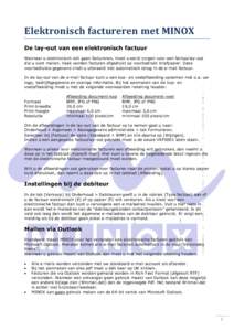 Elektronisch factureren met MINOX De lay-out van een elektronisch factuur Wanneer u elektronisch wilt gaan factureren, moet u eerst zorgen voor een factuurlay-out die u kunt mailen. Vaak worden facturen afgedrukt op voor