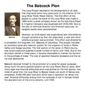 The Babcock Plan The Loup Project represents the development of an idea that originated some forty years prior to the creation of the Loup River Public Power District. The first effort of the people to utilize the water 