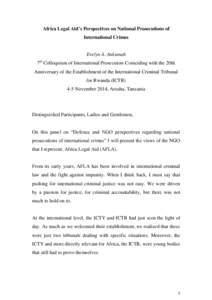 Africa Legal Aid’s Perspectives on National Prosecutions of International Crimes Evelyn A. Ankumah 7th Colloquium of International Prosecutors Coinciding with the 20th Anniversary of the Establishment of the Internatio