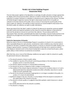 Florida’s Art in State Buildings Program Deaccession Policy The term deaccession applies to the disposition or exchange of public artworks no longer appropriate for display and to the process by which a decision is mad