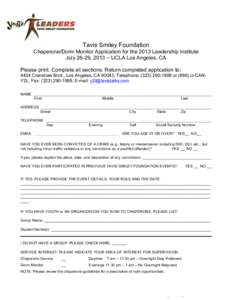 Tavis Smiley Foundation Chaperone/Dorm Monitor Application for the 2013 Leadership Institute July 26-29, 2013 – UCLA Los Angeles, CA Please print. Complete all sections. Return completed application to: 4434 Crenshaw B