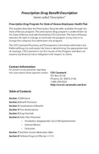 Prescription Drug Benefit Description Herein called “Description” Prescription Drug Program For State of Kansas Employees Health Plan This booklet describes the Prescription Drug benefits available through the State 