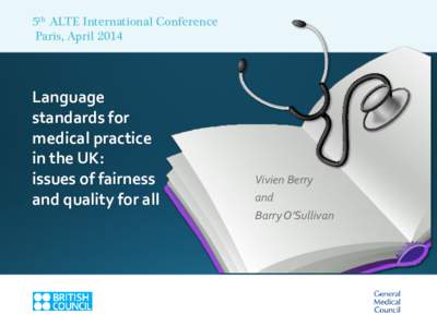 5th ALTE International Conference Paris, April 2014 Language standards for medical practice