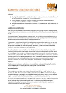 Extreme content blocking Key issues: 1) How big is the problem? What work has been done to understand the sort of websites that meet the “illegal threshold” and what user population they have? 2) Process should be tr