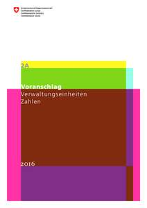 2A Voranschlag Ve rw a l t u n g se i n h ei ten Za h l e n  2016