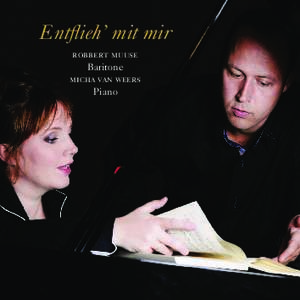 Entflieh’ mit mir robbert muuse Baritone micha van weers Piano