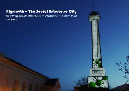 1  Plymouth - The Social Enterprise City: Action Plan Plymouth – The Social Enterprise City Growing Social Enterprise in Plymouth – Action Plan