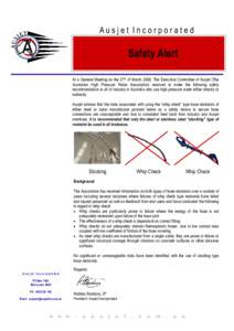 Ausjet Incorporated  Safety Alert At a General Meeting on the 27th of March 2008, The Executive Committee of Ausjet (The Australian High Pressure Water Association) resolved to make the following safety recommendation to