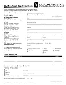 CEU/Non-Credit Registration Form Use this form to pay your own enrollment fees. If your company/agency agrees to be billed directly for your enrollment fees, do not use this form. Use the Registration Agreement form. PAR